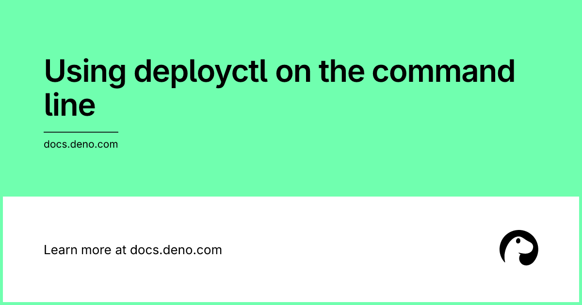 Using deployctl on the command line | Deno Docs