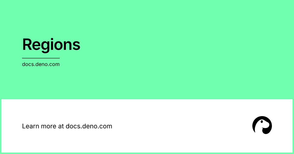 Regions | Deno Docs