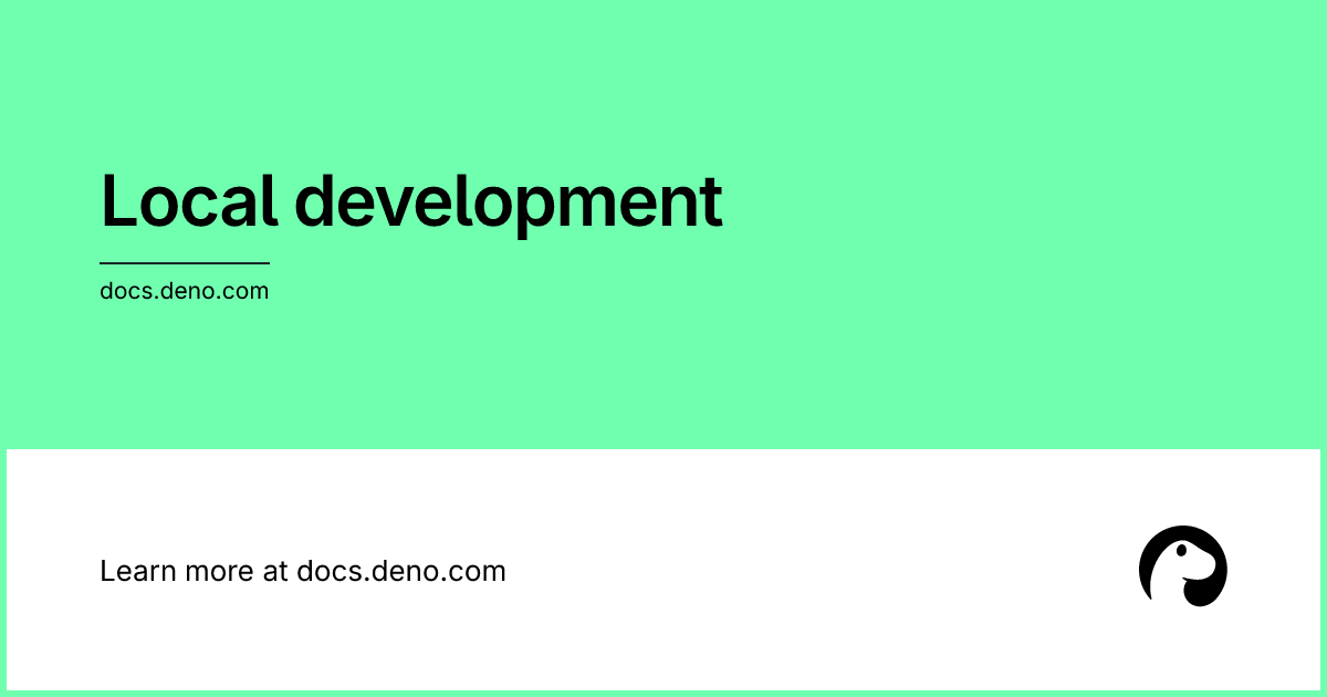 Local development | Deno Docs