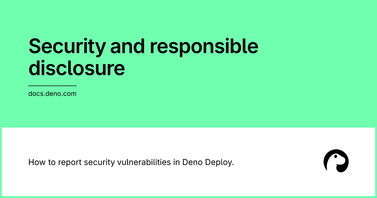Security and responsible disclosure | Deno Docs