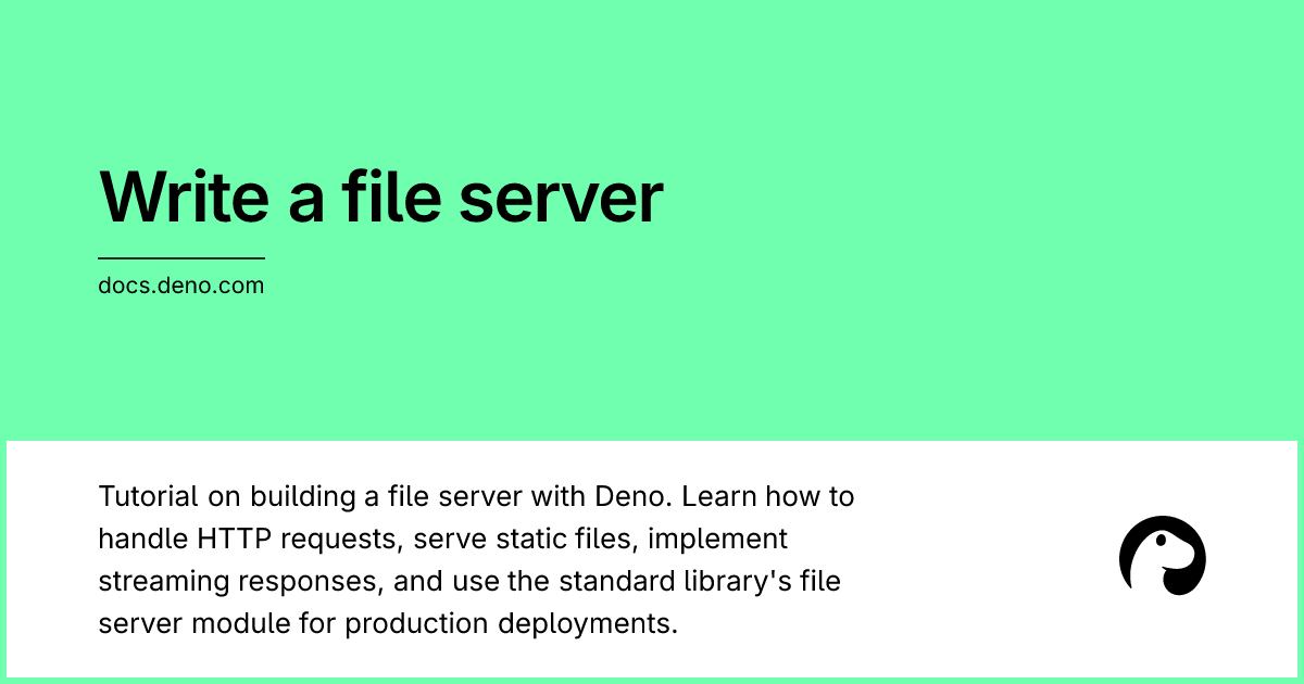 Write a file server | Deno Docs
