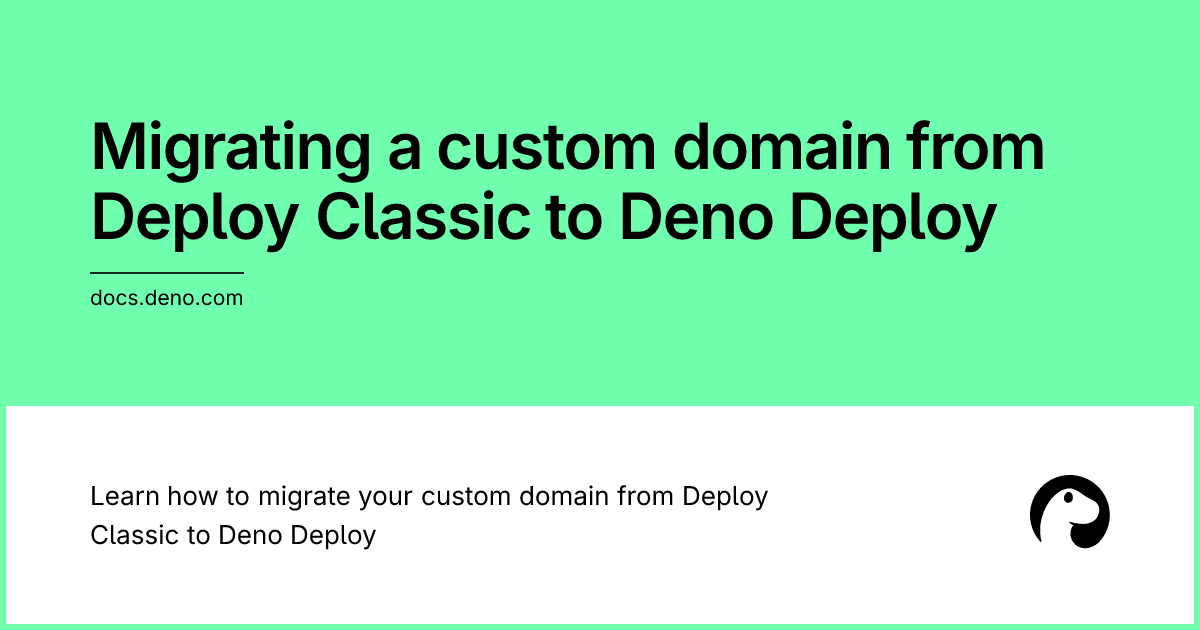 Migrating a custom domain from Deploy Classic to Deno Deploy