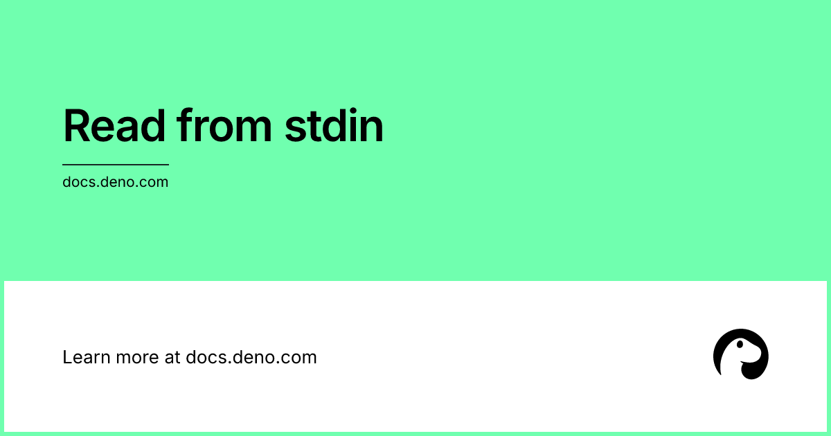 Read from stdin | Deno Docs