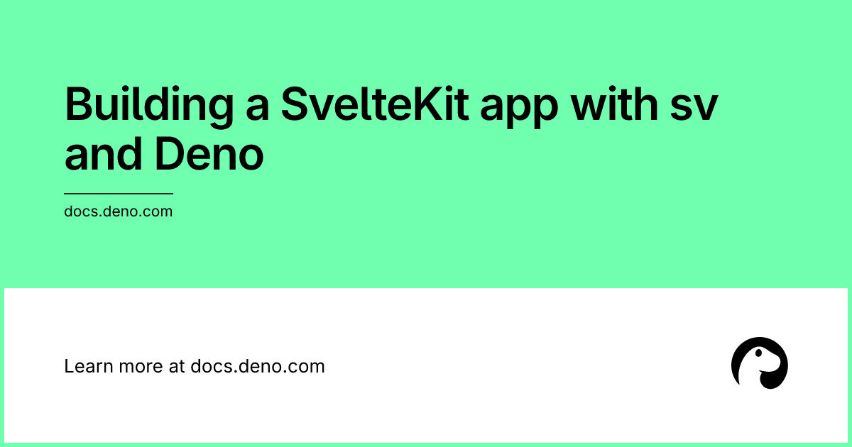 Building a SvelteKit app with sv and Deno | Deno Docs