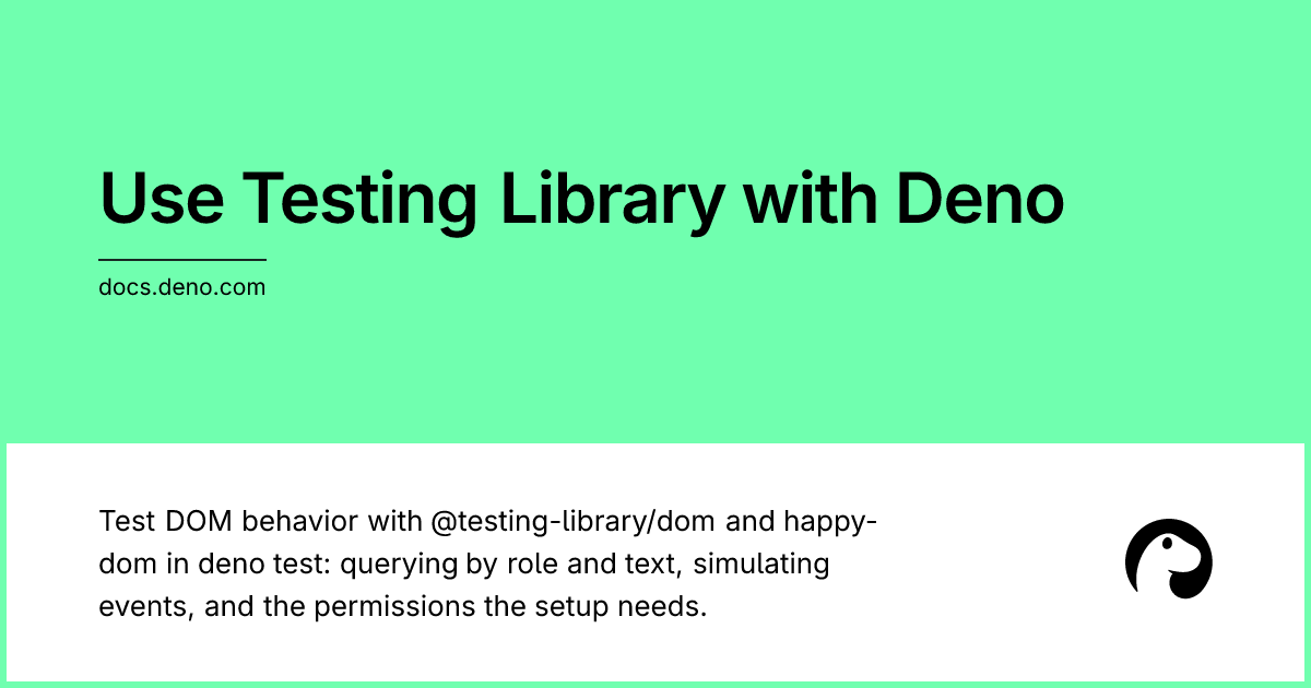 Use Testing Library with Deno | Deno Docs