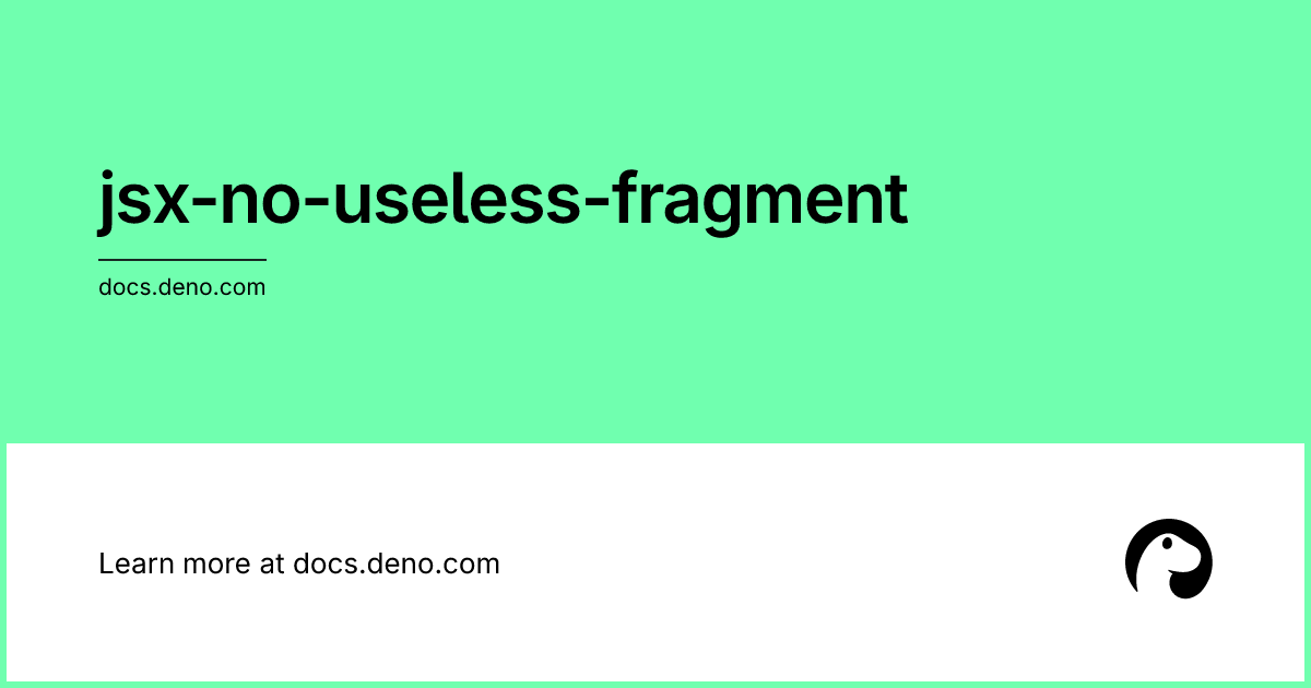 jsx-no-useless-fragment | Deno Docs