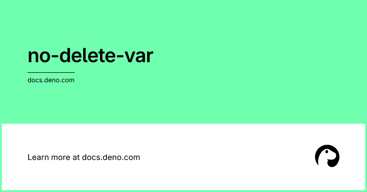 no-delete-var | Deno Docs