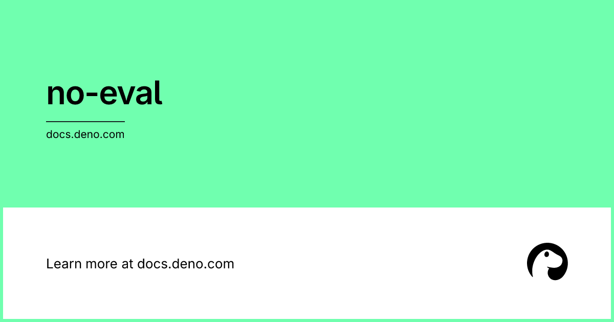 no-eval | Deno Docs