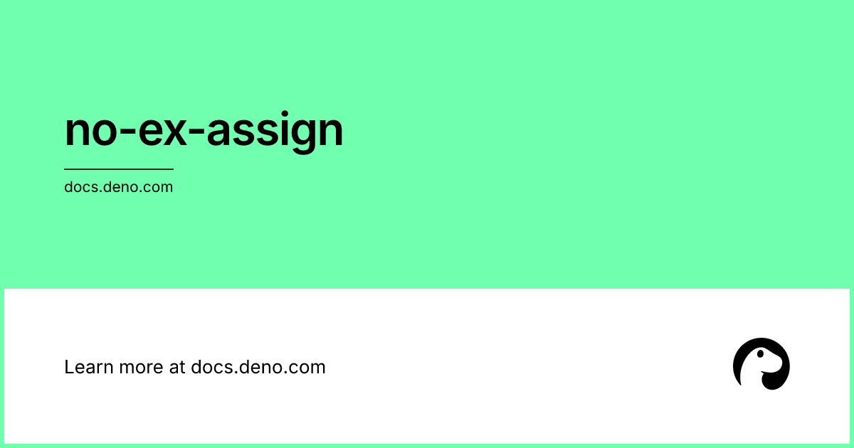 no-ex-assign | Deno Docs