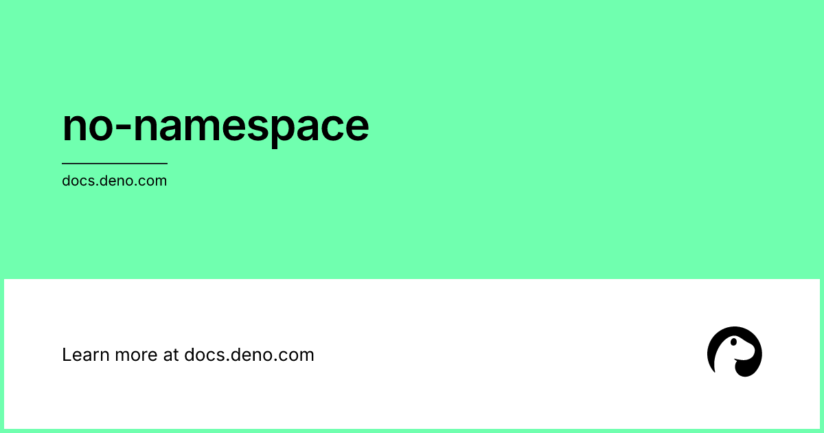 no-namespace | Deno Docs