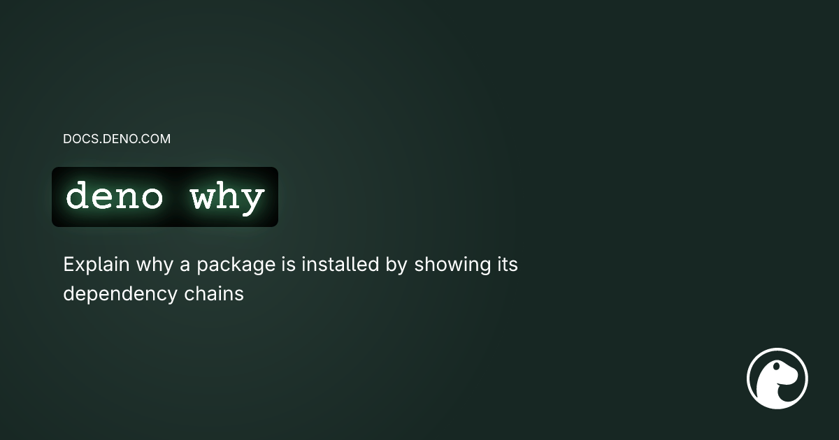 deno why | Deno Docs